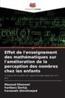 Fariborz Dortaj, Masoud Ghasemi, Farzaneh Shiralinejad - Effet de l'enseignement des mathématiques sur l'amélioration de la perception des nombres chez les enfants