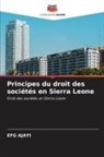 Efg Ajayi - Principes du droit des sociétés en Sierra Leone