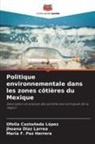 Ofelia Castañeda López, Jhoana Díaz Larrea, María F. Paz Herrera - Politique environnementale dans les zones côtières du Mexique