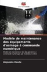 Alejandro Osorio - Modèle de maintenance des équipements d'usinage à commande numérique