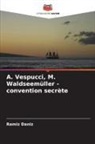Ramiz Daniz - . Vespucci, M. Waldseemüller - convention secrète