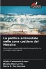 Ofelia Castañeda López, Jhoana Díaz Larrea, María F. Paz Herrera - La politica ambientale nelle zone costiere del Messico