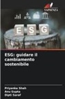 Anu Gupta, Dipti Saraf, Priyanka Shah - ESG: guidare il cambiamento sostenibile