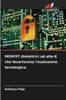 Acharya Puja - MOSFET dielettrici ad alto K che favoriscono l'evoluzione tecnologica
