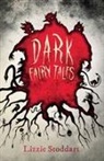 Grimm Brothers, Charles Perrault, Lizzie Stoddart - Dark Fairy Tales; A Disturbing Collection of the Original Stories