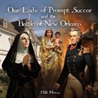 Jsb Morse - Our Lady of Prompt Succor and the Battle of New Orleans