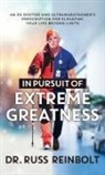 Russ Reinbolt - In Pursuit of Extreme Greatness