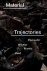 Claudia Mareis, Léa Perraudin, Clemens Winkler - Material Trajectories