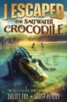 Juliet Fry, Scott Peters - I Escaped The Saltwater Crocodile