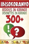 Lionel Kubwimana - 300+ Ibisokoranyo - Riddles in Kirundi - Devinettes en Kirundi