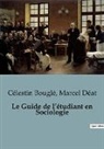 Célestin Bouglé, Marcel Déat - Le Guide de l'étudiant en Sociologie
