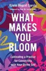 Kevin Miguel Garcia - What Makes You Bloom