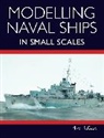 Mike McCabe - Modelling Naval Ships in Small Scales