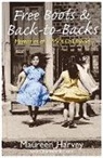 Maureen Harvey, Harvey Maureen - Free Boots & Back to Backs - Memories of a 1950's Childhood