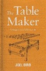 Joel Bird - The Table Maker