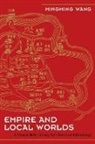 Mingming Wang - Empire and Local Worlds