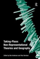 Ben Anderson, Ben (EDT)/ Harrison Anderson, Paul Harrison - Taking-place Non-representational Theories and Geography