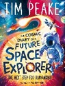 Steve Cole, Tim Peake, Peake Tim, Max Rambaldi, Max Rambaldi - The Cosmic Diary of a Future Space Explorer