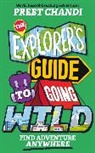 Preet Chandi - The Explorer's Guide to Going Wild