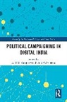 Anil M. (Carleton University Varughese, Holli A. Semetko, Semetko Holli A., Anil M. Varughese - Political Campaigning in Digital India