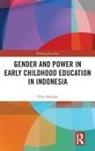 Vina Adriany, Vina (Universitas Pendidikan Indonesia) Adriany - Gender and Power in Early Childhood Education in Indonesia