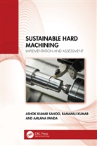 Ramanuj Kumar, Amlana Panda, Ashok Kumar Sahoo, Ashok Kumar (Kalinga Institute of Industria Sahoo - Sustainable Hard Machining