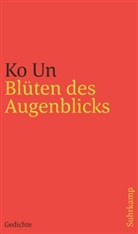 Ko Un - Blüten des Augenblicks