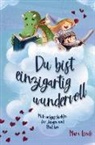 Mara Linde - Mutmachgeschichten für Mädchen und Jungen - Du bist einzigartig wundervoll!