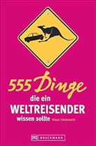 Klaus Viedebantt - 555 Dinge, die ein Weltreisender wissen sollte