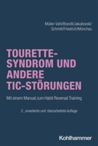 Valerie Brandt, Julia Friedrich, Jakubovski, E Jakubovski, Ewgeni Jakubovski, Kirsten Müller-Vahl... - Tourette-Syndrom und andere Tic-Störungen