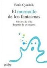 Boris Cyrulnik - El murmullo de los fantasmas : volver a la vida después de un trauma