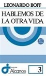 Leonardo Boff - Hablemos de la otra vida