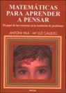 M. Luz . . . [et al. Callejo, Antoni Vila Corts - Matemáticas para aprender a pensar : el papel de las creencias en la resolución de problemas