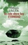 Willigis Jäger - En cada ahora hay eternidad : palabras para todos los días