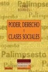Pierre Bourdieu - Poder, derecho y clases sociales