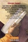 Giorgio Vasari - Las vidas de los más excelentes arquitectos, pintores y escultores italianos desde Cimabue a nuestros tiempos : antología