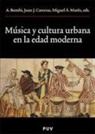 Miguel Ángel Marín López - Música y cultura urbana en la Edad Moderna
