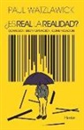 Paul Watzlawick - ¿Es real la realidad? : confusión, desinformación, comunicación