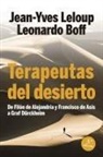 Leonardo Boff, Jean-Yves Leloup - Terapeutas del desierto : de Filón de Alejandría y Francisco de Asís a Graf Dürckheim