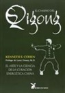 Kenneths S. Cohen - El camino de Qigong : el arte y la ciencia de la curación energética china