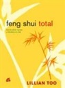 Lillian W. J. Too - Feng shui total : aporta salud, riqueza y felicidad a tu vida