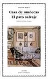 Henrik Ibsen - Casa de muñecas ; El pato salvaje