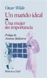 Alfonso Sastre, Oscar Wilde - Un marido ideal ; Una mujer sin importancia