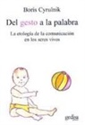 Boris Cyrulnik - Del gesto a la palabra : la etología de la comunicación en los seres vivos