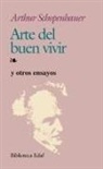 Arthur Schopenhauer - Arte del buen vivir