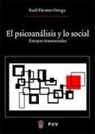 Raúl Páramo Ortega - El psicoanálisis y lo social : ensayos transversales