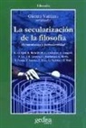 Gianni Vattimo - La secularización de la filosofía : hermenéutica y postmodernidad