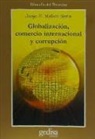 Jorge Francisco Malem Seña - Globalización, comercio internacional y corrupción