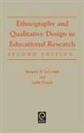 Judith Preissle Goetz, Margaret Diane LeCompte - Ethnography and Qualitative Design in Educational Research, 2nd Edition