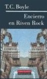 T. C. Boyle - Encierro en Riven Rock